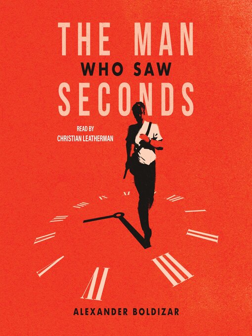 Title details for The Man Who Saw Seconds by Alexander Boldizar - Wait list